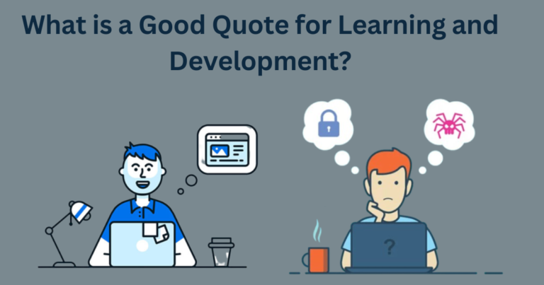 What is a Good Quote for Learning and Development?